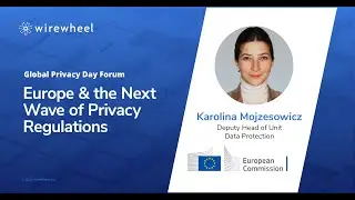 Global Privacy Day Forum | Europe and the Next Wave of Privacy Regulations