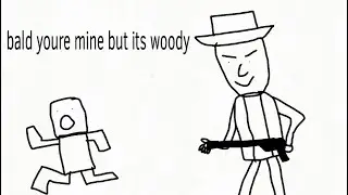 baldi you’re mind but it’s woody