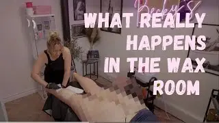 WAXING MY CLIENTS - Fly on the wall in the wax room