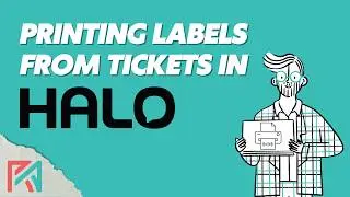 HaloPSA | Printing Labels from Tickets