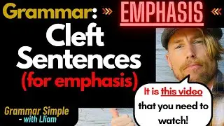 Complex Sentences: The Cleft Sentence
