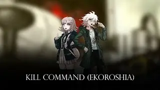 Kill Command (Ekoroshia) - Remix Cover (Danganronpa 2: Goodbye Despair)