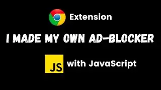I made my own Ad-Blocker Chrome Extension