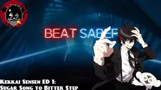 Beat Saber | Kekkai Sensen ED 1 - Sugar Song to Bitter Step