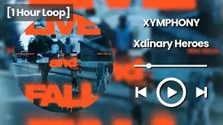 Xdinary Heroes - XYMPHONY [1 Hour Loop]