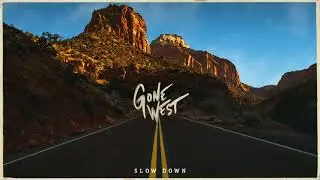 Gone West - Slow Down (Official Audio)