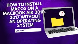 How to Install macOS on a MacBook Air 2010-2017 Without an Operating System