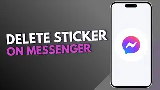 How to Delete Sticker on Facebook Messenger