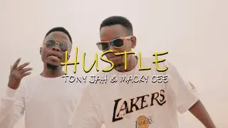 Tony Jah & Macky Cee - Hustle (official music video)Dir.Samuel Zgozi II/Elfilmz