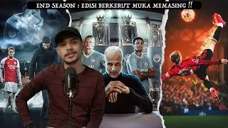 END SEASON :  MU Jahanam Lagi | Arsenal “ HARAPAN LAYU FC “ !!