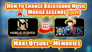 How to Change Background Music Mobile Legends to One Piece (Maki - Memories) | Mobile Legends