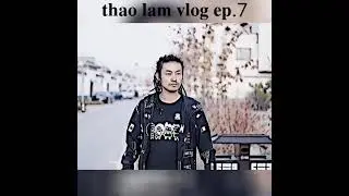 thao lam vlog ep.7