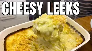 BEST EVER CHEESY LEEKS RECIPE