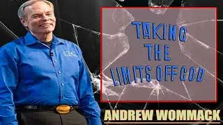 Andrew Wommack Ministries - Taking The Limits Off God