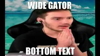 Wide Gator