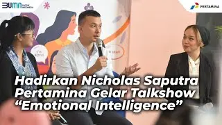 Ada Nicholas Saputra, Pertamina Gelar Talkshow Emotional Intelligence