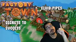 Factory Town Secrets to Success Pt. 1: Fluid Pipes