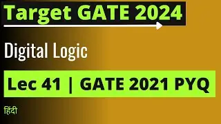 Lec 41: GATE 2024 Preparation | GATE 2021 PYQ By Jayesh Umre