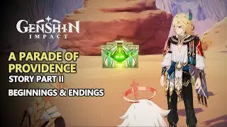 A Parade of Providence Event Story Part 2 4K | Beginnings and Endings Story | Genshin Impact 3.6