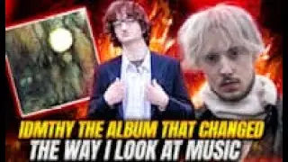 THE ALBUM THAT CHANGED THE WAY I LOOK AT MUSIC (IDMTHY ALBUM REVIEW)