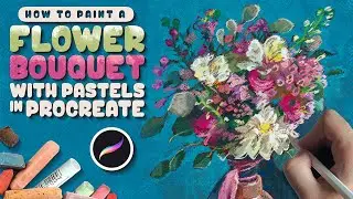 How to Paint a Flower Bouquet with Pastels in Procreate | Tutorial