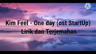 Kim Feel - One Day (어느 날 우리) Start-Up OST (Lirik + Terjemahan)