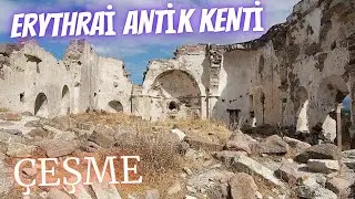 ERYTHRAİ ANTİK KENTİ | ILDIR | ÇEŞME | İZMİR [4K]