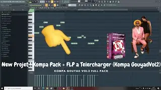 New Projet ! Kompa Pack + FLP a Telercharger (Kompa GouyadVol2)