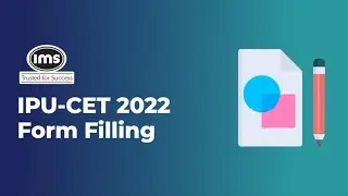 IPU-CET 2022 Form Filling | Step By Step Process | IMS