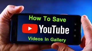 How To Download Youtube Videos In Gallery  || Youtube Videos ko gallery ma kasa save kara