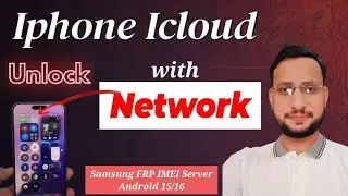 iPhone iCloud Unlock (With Network) XR-16 Pro Max | Samsung FRP & IMEI Server Ver 14-15-16