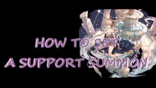 [Granblue Fantasy] How to set a Support Summon to make friends!