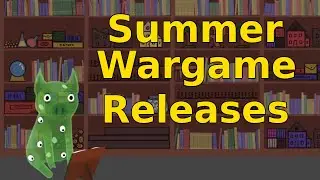 Summer Miniature Wargame Releases