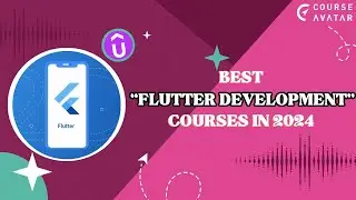 7 Best Flutter Development Courses  in 2024 🎓| CourseAvatar