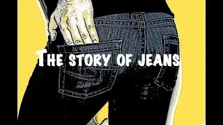 A short history of denim jeans