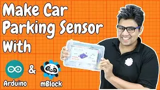 Make car parking sensor with Arduino & mBlock || Makershala