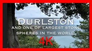 DURLSTON AND ONE OF LARGEST STONE SPHERES IN THE WORLD.