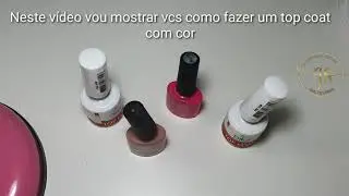Como fazer top coat com cor/top coat camuflador