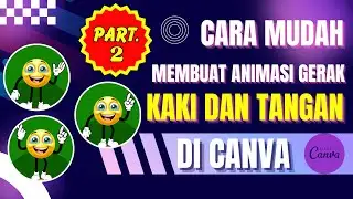 CARA MUDAH MEMBUAT VIDEO ANIMASI KAKI DAN TANGAN BERGERAK MENGGUNAKAN CANVA. Bagian 2