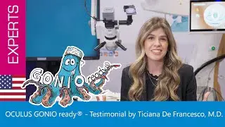 OCULUS GONIO ready® - Testimonial by Ticiana De Francesco, M.D.