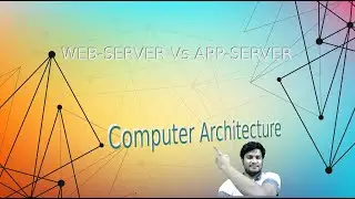 Chapter 9 Need of Web Server & App  Server ( App Vs Web server )