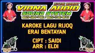 LAGU KAROKE RIJOQ ( ERAI BENTAYAN ) 🆙🔥👍🔈🔉🔊🎶 #rijoq #vionaaudiosoundsystem #kutaibarat