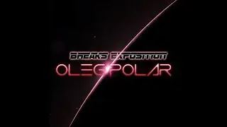 Breaks Exposition 033 (Atmospheric & Progressive Breaks Mix) by Oleg Polar