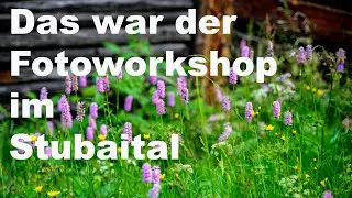 Stubaital Foto - Workshop (Zusammenfassung)