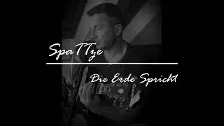 SpaTTze - Die Erde spricht
