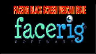 Tutorial On Facerig Black Screen Webcam Issue