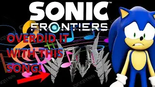 Sonic Frontiers Over Did It With This Song | Music Analysis