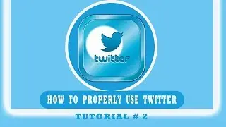 Twitter home interface - How to properly use twitter - tutorial #2