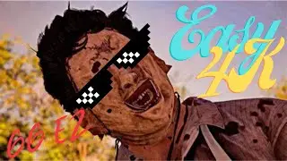 Easy LeatherFace 4K