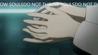 DO NOT THROW SOULS